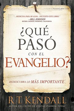 Qué Pasó Con El Evangelio? / Whatever Happened to the Gospel? - Kendall, R T