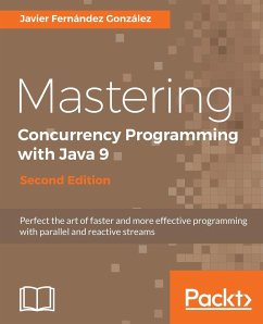 Mastering Concurrency Programming with Java 9 - Second Edition - González, Javier Fernández