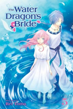 The Water Dragon's Bride, Vol. 5 - Toma, Rei