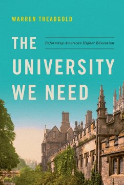 The University We Need: Reforming American Higher Education - Treadgold, Warren