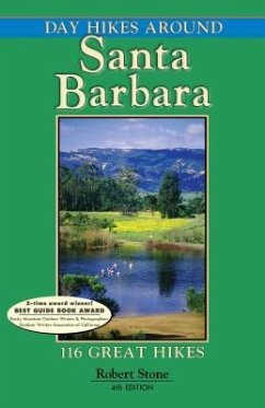 Day Hikes Around Santa Barbara: 116 Great Hikes - Stone, Robert