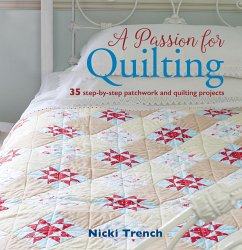 A Passion for Quilting - Trench, Nicki
