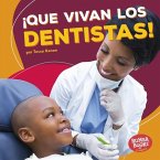 ¡Que Vivan Los Dentistas! (Hooray for Dentists!)
