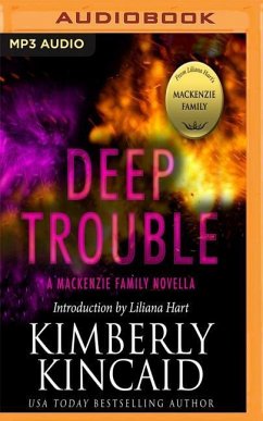 Deep Trouble: A MacKenzie Family Novella - Kincaid, Kimberly