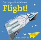 Fun Origami for Children: Flight!: 12 Paper Planes and Other Flying Objects to Fold for Fun!