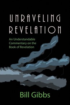 Unraveling Revelation - Gibbs, Bill