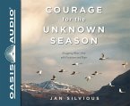 Courage for the Unknown Season (Library Edition): Navigating What's Next with Confidence and Hope