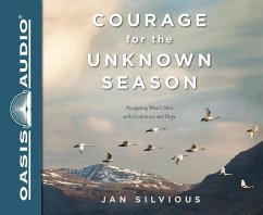 Courage for the Unknown Season (Library Edition): Navigating What's Next with Confidence and Hope - Silvious, Jan