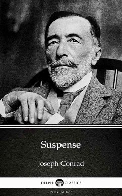 Suspense by Joseph Conrad (Illustrated) (eBook, ePUB) - Joseph Conrad