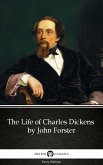 The Life of Charles Dickens by John Forster (Illustrated) (eBook, ePUB)