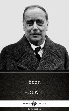 Boon by H. G. Wells (Illustrated) (eBook, ePUB) - H. G. Wells