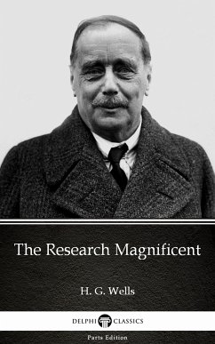 The Research Magnificent by H. G. Wells (Illustrated) (eBook, ePUB) - H. G. Wells