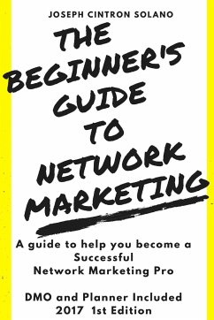 The Beginner's Guide to Network Marketing - Cintron Solano, Joseph