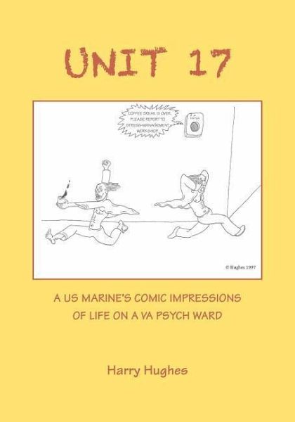 Unit 17: A US Marine's Comic Impressions of Life on a VA Psych Ward