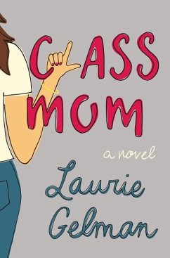 Class Mom - Gelman, Laurie