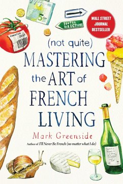 (Not Quite) Mastering the Art of French Living - Greenside, Mark