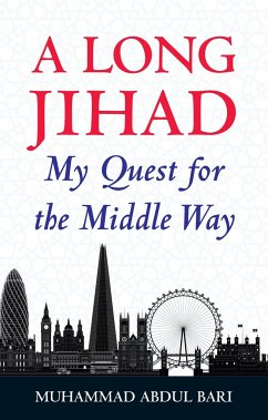 A Long Jihad: My Quest for the Middle Way - Bari, Muhammad Abdul