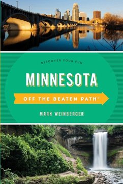 Minnesota Off the Beaten Path® - Weinberger, Mark R.