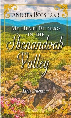 My Heart Belongs in the Shenandoah Valley: Lily's Dilemma - Boeshaar, Andrea