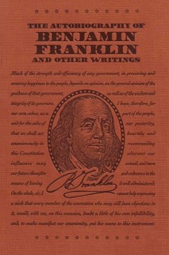 The Autobiography of Benjamin Franklin and Other Writings - Franklin, Benjamin