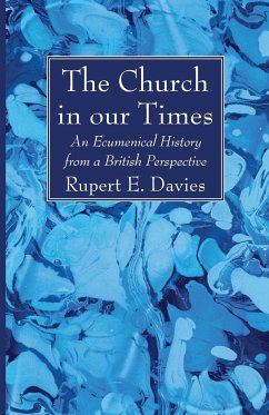 The Church in our Times - Davies, Rupert E
