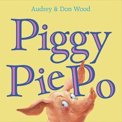 Piggy Pie Po - Wood, Audrey