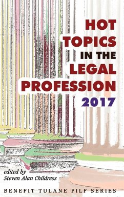 Hot Topics in the Legal Profession - 2017 - Childress, Steven Alan