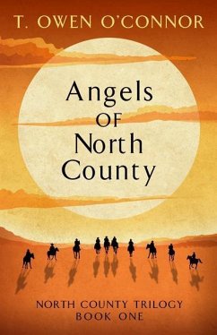 The Angels of North County - O'Connor, T. Owen