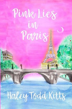 Pink Lies in Paris - Kitts, Haley Todd