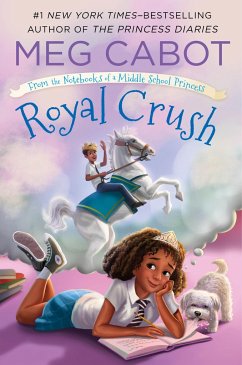 Royal Crush: From the Notebooks of a Middle School Princess - Cabot, Meg