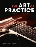 The Art of Practice: A Method for the Study of the Guitar Volume 1