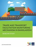 Trade and Transport Facilitation Monitoring Mechanism in Bangladesh
