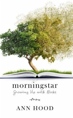 Morningstar: Growing Up with Books - Hood, Ann