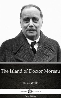 The Island of Doctor Moreau by H. G. Wells (Illustrated) (eBook, ePUB) - H. G. Wells