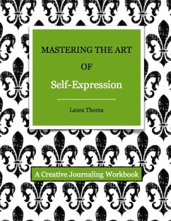 Mastering the Art of Self-Expression - Thoma, Laura