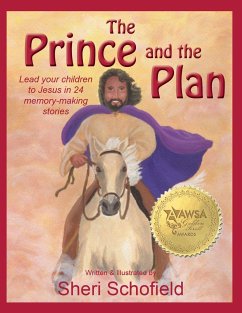 The Prince and the Plan: Lead Your Children to Jesus in 24 Memory-Making Lessons - Schofield, Sheri