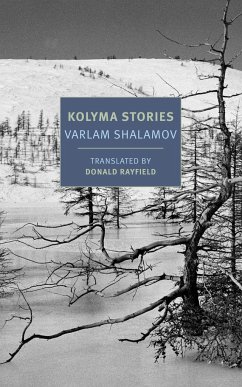 Kolyma Stories - Rayfield, Donald; Shalamov, Varlam
