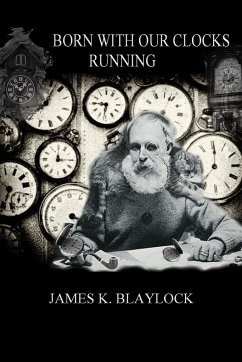 BORN WITH OUR CLOCKS RUNNING - Blaylock, James K.