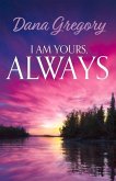 I Am Yours, Always: Volume 1
