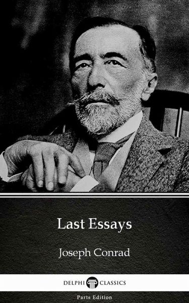 Last Essays by Joseph Conrad (Illustrated) (eBook, ePUB) Last Essays by Joseph Conrad (Illustrated) (eBook, ePUB)