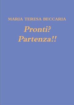 Pronti? Partenza!! - Beccaria, Maria Teresa