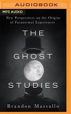 The Ghost Studies: New Perspectives on the Origins of Paranormal Experiences