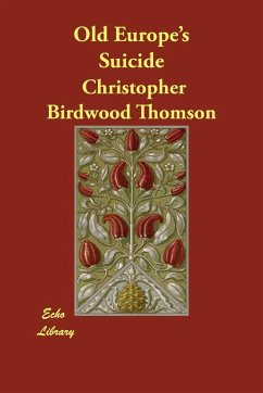 Old Europe's Suicide - Thomson, Christopher Birdwood