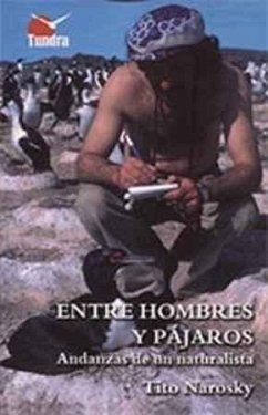 ENTRE HOMBRES Y PAJAROS ANDANZAS DE UN NATURALISTA