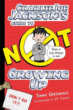 Charlie Joe Jackson's Guide to Not Growing Up - Greenwald, Tommy
