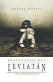 Rescatados del Leviatan: Conquistando Tu Libertad del Trauma Emocional a Través de la Palabra de Dios