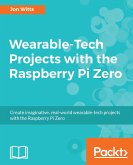 Wearable-Tech Projects with the Raspberry Pi Zero (eBook, ePUB)