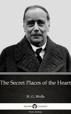 The Secret Places of the Heart by H. G. Wells (Illustrated) (eBook, ePUB) - H. G. Wells