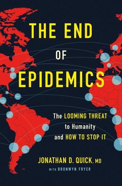 The End of Epidemics (eBook, ePUB) - Quick, Jonathan D.; Fryer, Bronwyn