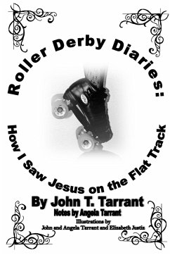 Roller Derby Diaries - Tarrant, John T.